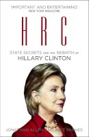 Jonathan Allen - HRC: State Secrets and the Rebirth of Hillary Clinton - 9780099594697 - V9780099594697