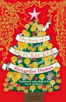 Alexandre Dumas - The Story of a Nutcracker (Vintage Classics) - 9780099596042 - 9780099596042