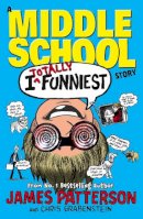 James Patterson - I Totally Funniest: A Middle School Story (I Funny) - 9780099596325 - V9780099596325