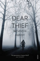 Samantha Harvey - Dear Thief - 9780099597667 - V9780099597667
