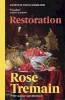 Rose Tremain - Restoration - 9780099598428 - V9780099598428