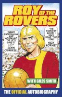 Roy Race - Roy of the Rovers: The Official Autobiography of Roy of the Rovers - 9780099598664 - V9780099598664