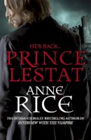 Anne Rice - Prince Lestat (The Vampire Chronicles) - 9780099599340 - V9780099599340