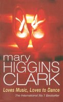 Mary Higgins Clark - Loves Music, Loves to Dance - 9780099685005 - KEX0195457