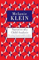Melanie Klein - Narrative of a Child Analysis - 9780099752714 - V9780099752714