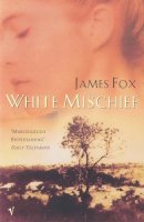 James Fox - White Mischief - 9780099766711 - V9780099766711