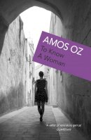 Amos Oz - To Know A Woman - 9780099913405 - V9780099913405