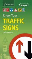 Great Britain Department for Transport - Know Your Traffic Signs. (Driving Skills) - 9780115528552 - V9780115528552