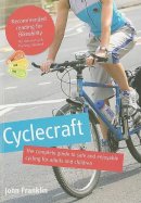 Franklin, John, Stationery Office - Cyclecraft: The Complete Guide to Safe and Enjoyable Cycling for Adults and Children - 9780117037403 - KCW0003833