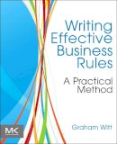 Graham Witt - Writing Effective Business Rules - 9780123850515 - V9780123850515