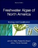 John Wehr - Freshwater Algae of North America, Second Edition: Ecology and Classification (Aquatic Ecology) - 9780123858764 - V9780123858764