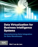 Rick F. Van Der Lans - Data Virtualization for Business Intelligence Systems - 9780123944252 - V9780123944252