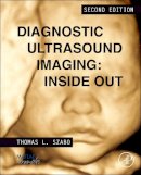 Thomas Szabo - Diagnostic Ultrasound Imaging: Inside Out - 9780123964878 - V9780123964878