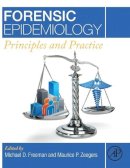 Michael Freeman - Forensic Epidemiology: Principles and Practice - 9780124045842 - V9780124045842