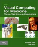 Preim, Bernhard; Botha, Charl P. - Visual Computing for Medicine - 9780124158733 - V9780124158733