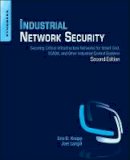 Knapp, Eric D., Langill, Joel Thomas - Industrial Network Security, Second Edition: Securing Critical Infrastructure Networks for Smart Grid, SCADA, and Other Industrial Control Systems - 9780124201149 - V9780124201149
