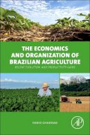 Chaddad, Fabio - The Economics and Organization of Brazilian Agriculture: Recent Evolution and Productivity Gains - 9780128016954 - V9780128016954
