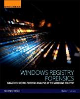 Harlan Carvey - Windows Registry Forensics, Second Edition: Advanced Digital Forensic Analysis of the Windows Registry - 9780128032916 - V9780128032916