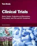 Tom Brody - Clinical Trials: Study Design, Endpoints and Biomarkers, Drug Safety, and FDA and ICH Guidelines - 9780128042175 - V9780128042175