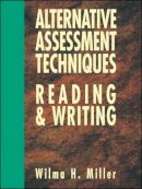 Wilma H. Miller - Alternative Assessment Techniques for Reading & Wr Writing - 9780130425683 - V9780130425683