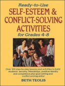 Beth Teolis - Ready to Use Self-esteem and Conflict Solving Activities for Grades 4-8 - 9780130452566 - V9780130452566