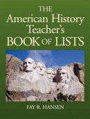 Fay R. Hansen - American History Teachers Book of Lists - 9780130925725 - V9780130925725