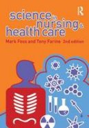 Tony Farine - Science in Nursing and Health Care - 9780131869028 - V9780131869028