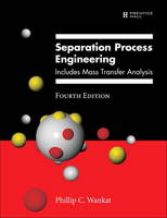 Wankat, Phillip C. - Separation Process Engineering: Includes Mass Transfer Analysis (4th Edition) - 9780133443653 - V9780133443653