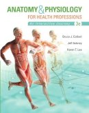 Bruce Colbert - Anatomy & Physiology for Health Professions - 9780133851113 - V9780133851113