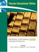 Turban, Efraim, Lee, Jae Kyu, King, Dave, Mckay, Judy, Marshall, Peter - Electronic Commerce 2008: International Edition: 2008 : a Managerial Perspective - 9780135135440 - KRA0003679