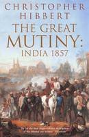 Christopher Hibbert - The Great Mutiny: India 1857 - 9780140047523 - V9780140047523