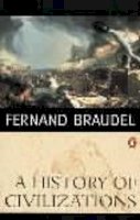 Fernand Braudel - History of Civilizations - 9780140124897 - 9780140124897
