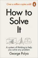 George Polya - How to Solve it - 9780140124996 - V9780140124996