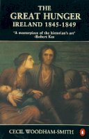 Cecil Woodham-Smith - The Great Hunger: Ireland 1845-1849 - 9780140145151 - KKD0003810