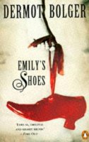 Dermot Bolger - Emily's Shoes - 9780140148725 - KJE0001147
