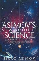 Mr Isaac Asimov - Asimov's New Guide to Science (Penguin Press Science) - 9780140172133 - V9780140172133
