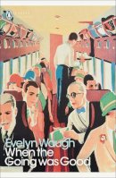 Evelyn Waugh - When the Going Was Good - 9780140182538 - V9780140182538