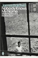 Baldwin, James - Nobody Knows My Name: More Notes of a Native Son (Penguin Twentieth Century Classics) - 9780140184471 - V9780140184471