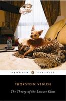 Robert Lekachman - The Theory of the Leisure Class (Penguin Modern Classics) - 9780140187953 - V9780140187953