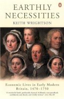 Keith Wrightson - Earthly Necessities: Economic Lives in Early Modern Britain, 1470-1750 - 9780140250015 - V9780140250015