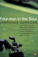 Lawrence Donegan - Four Iron in the Soul - 9780140260144 - 9780140260144