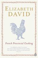 Elizabeth David - French Provincial Cooking - 9780140273267 - V9780140273267