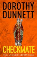 Dorothy Dunnett - Checkmate: The Lymond Chronicles Book Six - 9780140282382 - V9780140282382