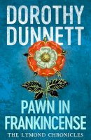 Dorothy Dunnett - Lymond Chronicles 04 Pawn In Frankincense (The Lymond Chronicles) - 9780140282467 - V9780140282467