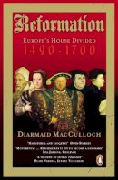 Diarmaid Macculloch - Reformation: Europe´s House Divided 1490-1700 - 9780140285345 - KKD0002724