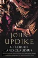 John Updike - Gertrude And Claudius - 9780140290905 - V9780140290905