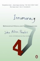 John Allen Paulos - Innumeracy: Mathematical Illiteracy and Its Consequences - 9780140291209 - V9780140291209