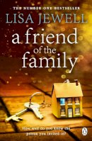 Lisa Jewell - A Friend of the Family: The addictive and emotionally satisfying page-turner that will have you hooked - 9780140295979 - V9780140295979