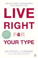 Peter J. D´adamo - Live Right for Your Type - 9780140297850 - V9780140297850