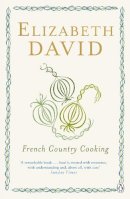 David, Elizabeth - French Country Cooking (Cookery Library) - 9780140299779 - 9780140299779